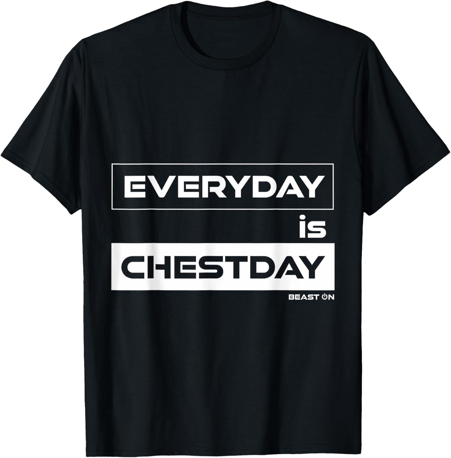 Everyday is Chestday | Chest Day | Gym Motivation Fitness T-Shirt - T-Shirt | Black