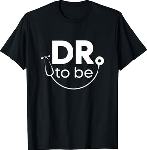 Funny White Coat Ceremony Gifts Dr. To Be T-Shirt - T-Shirt | Black