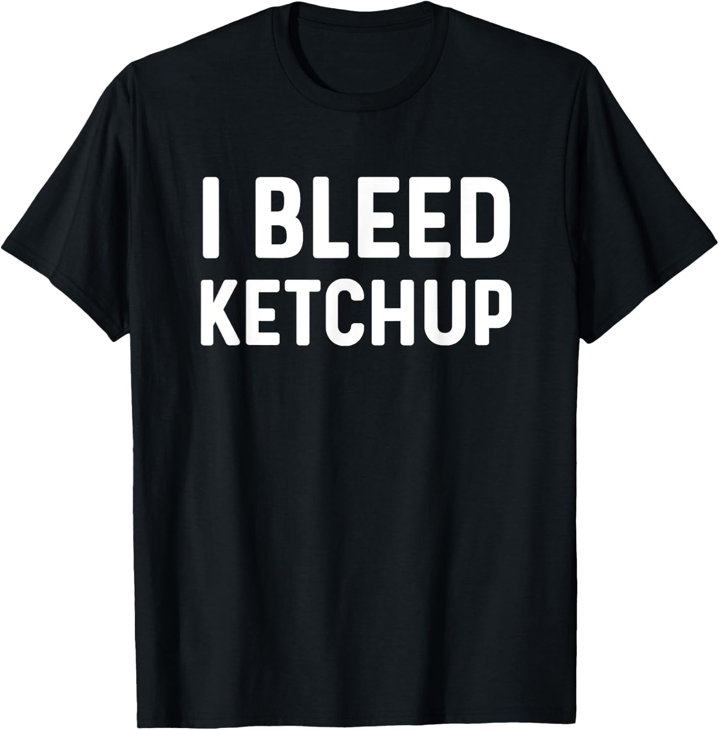 Funny I Love Ketchup Lover I Bleed Ketchup Lover T-Shirt - T-Shirt | Black