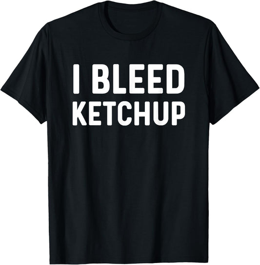 Funny I Love Ketchup Lover I Bleed Ketchup Lover T-Shirt - T-Shirt | Black