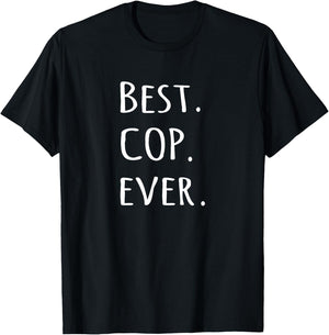 Best Cop Ever - police officer job pride T-Shirt - T-Shirt | Black