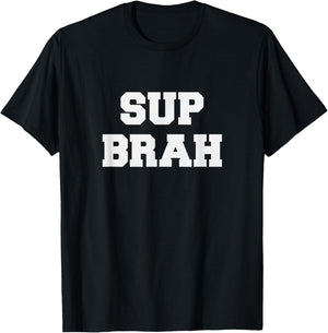 Sup Brah T Shirt Local Hawaii Pidgin T-Shirt - T-Shirt | Black