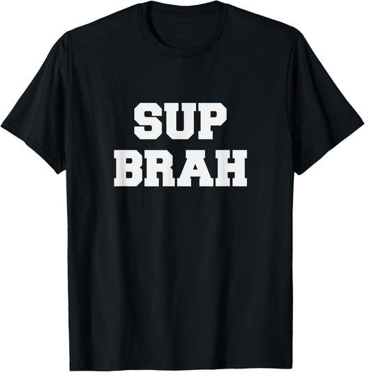 Sup Brah T Shirt Local Hawaii Pidgin T-Shirt - T-Shirt | Black
