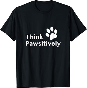 Think Pawsitively T-Shirt - T-Shirt | Black