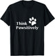Think Pawsitively T-Shirt - T-Shirt | Black