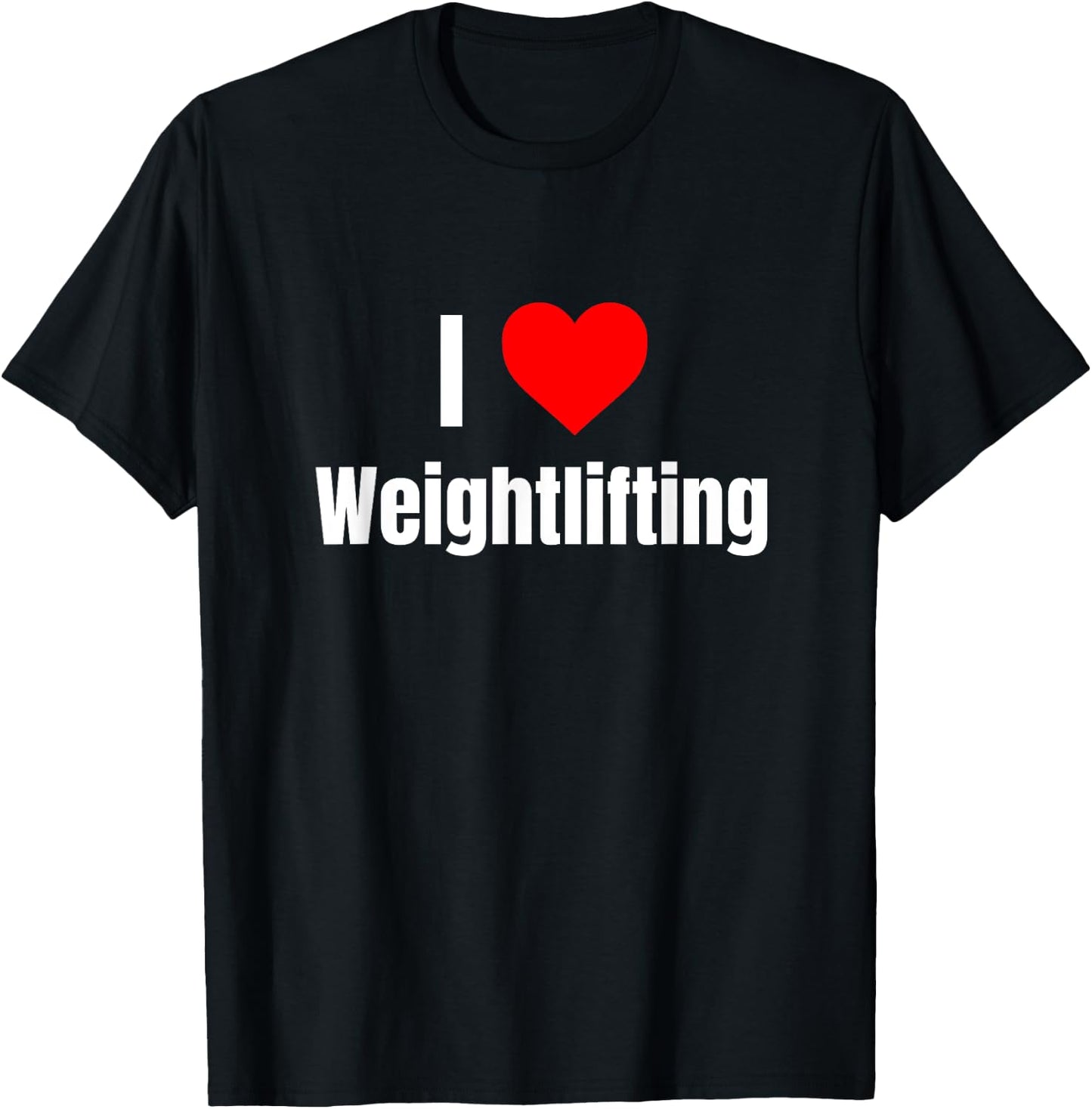 I Love Weightlifting Heart Gifts Men Women Apparel Clothes T-Shirt - T-Shirt | Black