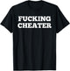 Boyfriend Girlfriend Cheater Fucking Cheater Relationship Revenge T-Shirt - T-Shirt | Black