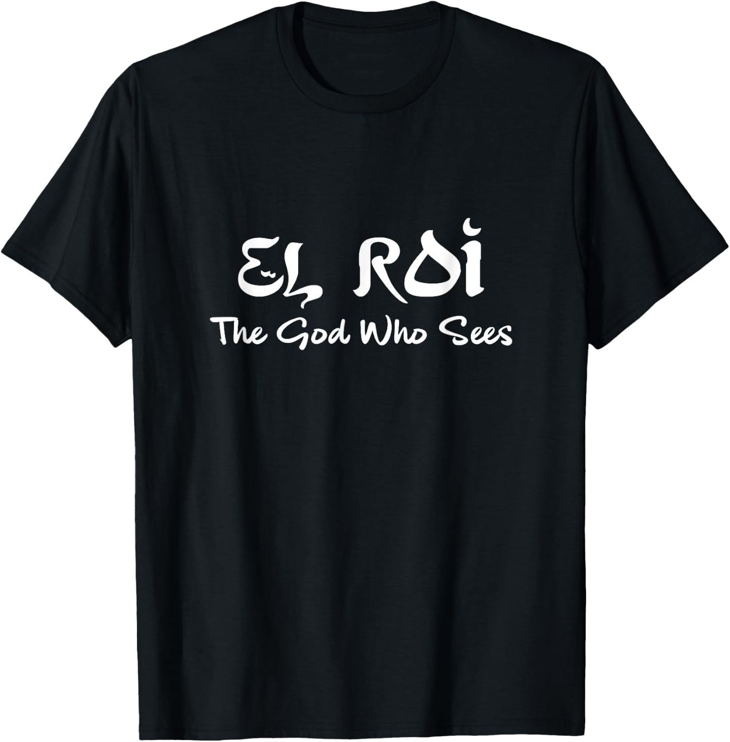 EL Roi The God Who Sees Hebrew Christian Jesus Bible Verse T-Shirt - T-Shirt | Black