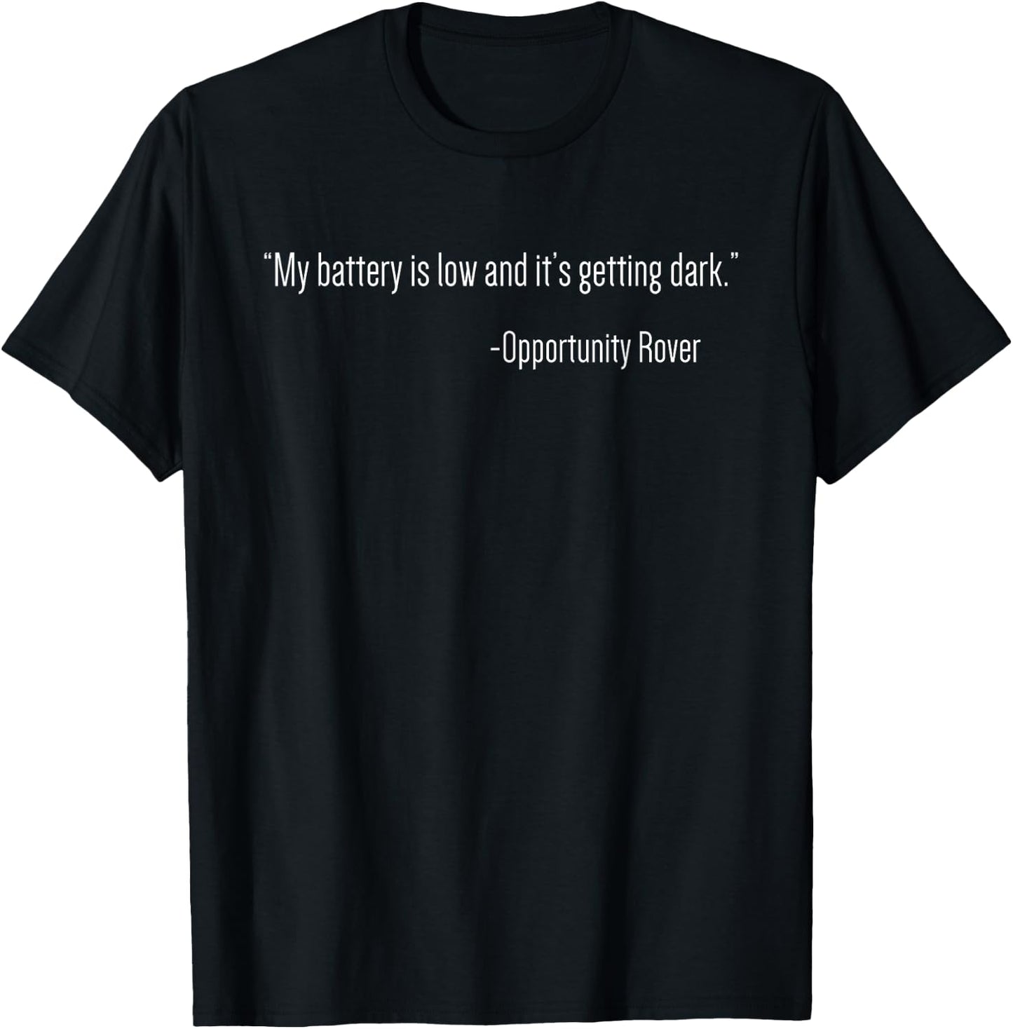 My Battery Is Low and It's Getting Dark Rover Quote T-Shirt - T-Shirt | Black