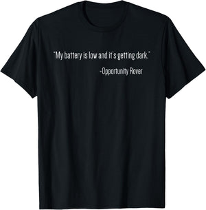 My Battery Is Low and It's Getting Dark Rover Quote T-Shirt - T-Shirt | Black