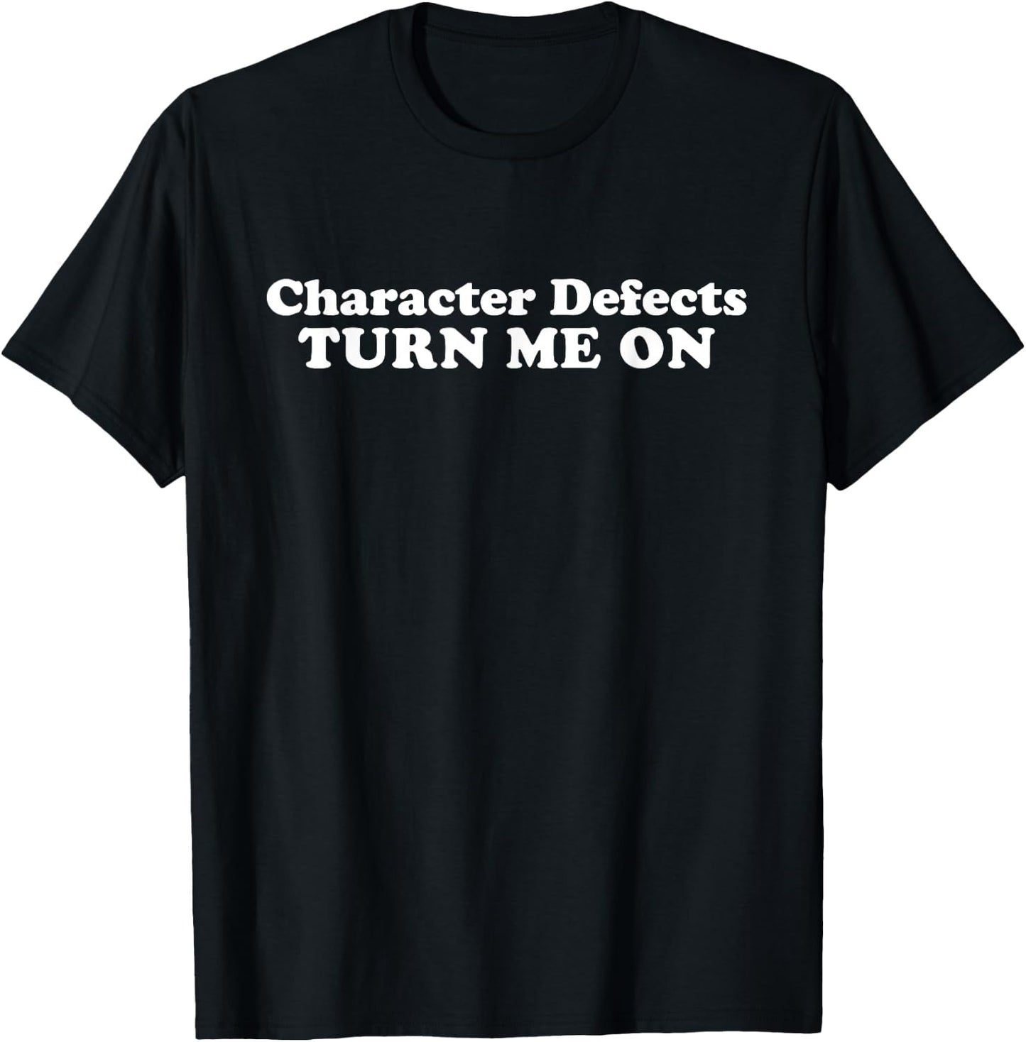 Character Defects NA AA 12 Step Funny Quote Sobriety Gift T-Shirt - T-Shirt | Black