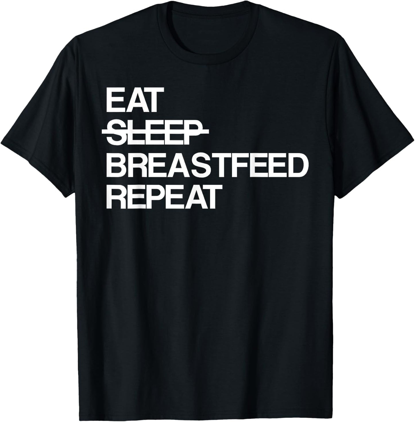 Eat Sleep Breastfeed Repeat T-Shirt - T-Shirt | Black