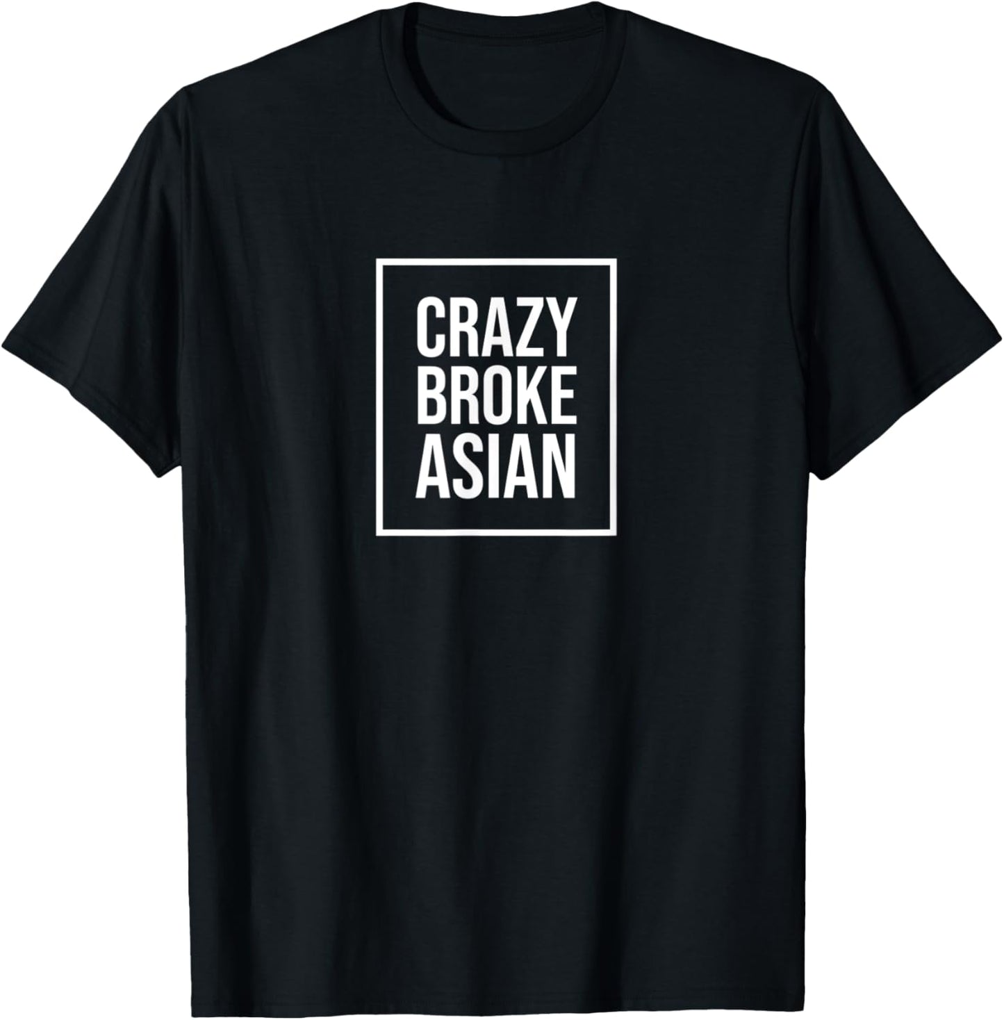 Crazy broke asian T-Shirt - T-Shirt | Black