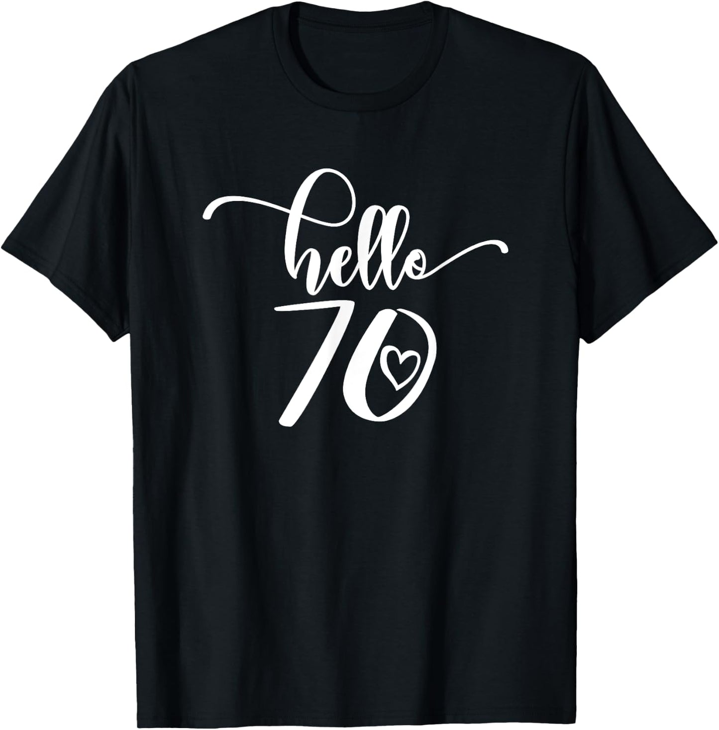 70th Birthday Ladies Hello 70 Years Old Cute T-Shirt - T-Shirt | Black