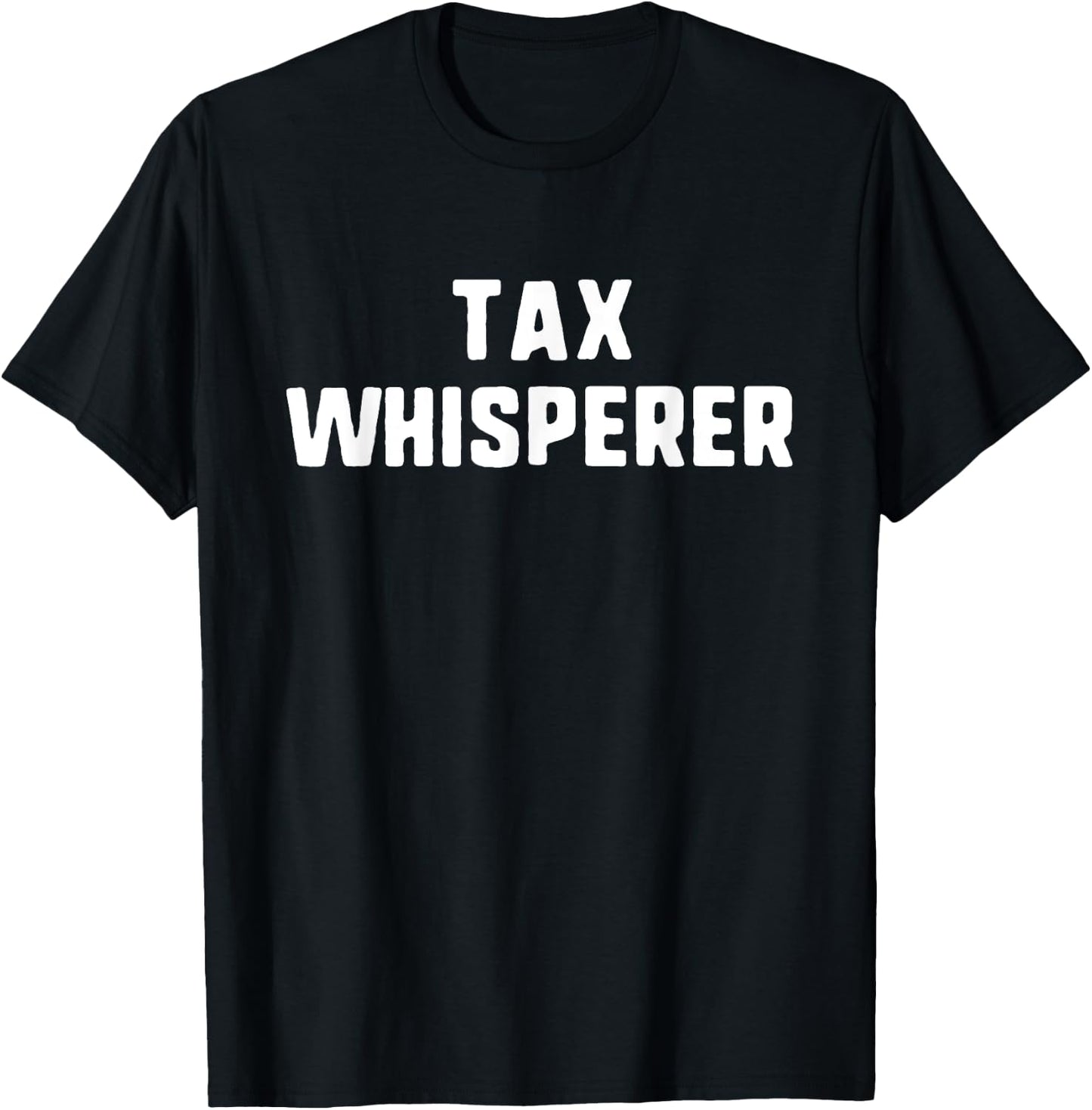 Tax Whisperer Funny Lover Accountant Accounting CPA T-Shirt - T-Shirt | Black