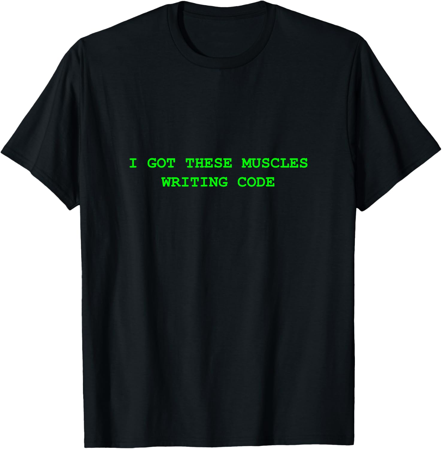 I Got These Muscles Writing Code T-Shirt - T-Shirt | Black
