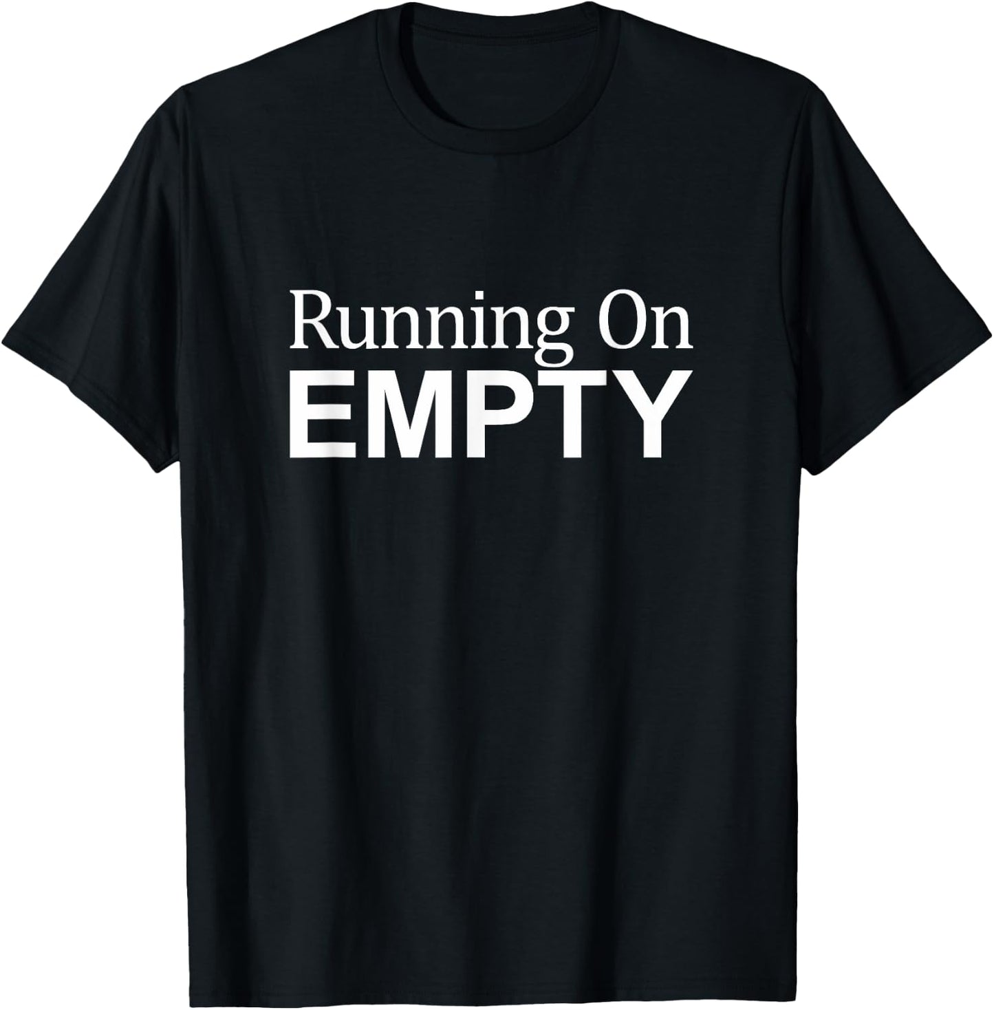 Running On Empty T-Shirt - T-Shirt | Black