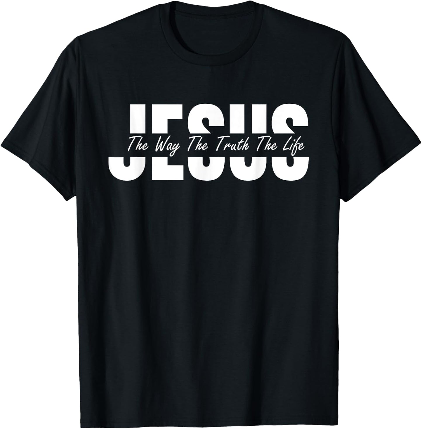 Jesus The Way The Truth The Life Christian T-Shirt - T-Shirt | Black