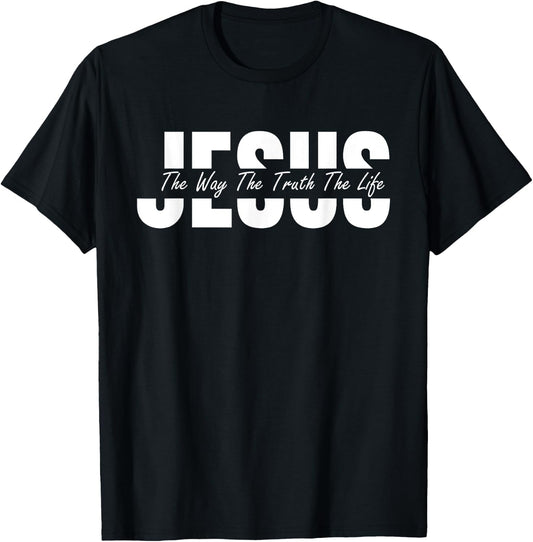 Jesus The Way The Truth The Life Christian T-Shirt - T-Shirt | Black
