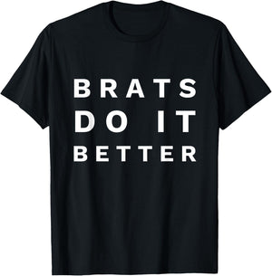 Brats Do It Better T-Shirt - T-Shirt | Black
