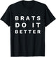 Brats Do It Better T-Shirt - T-Shirt | Black