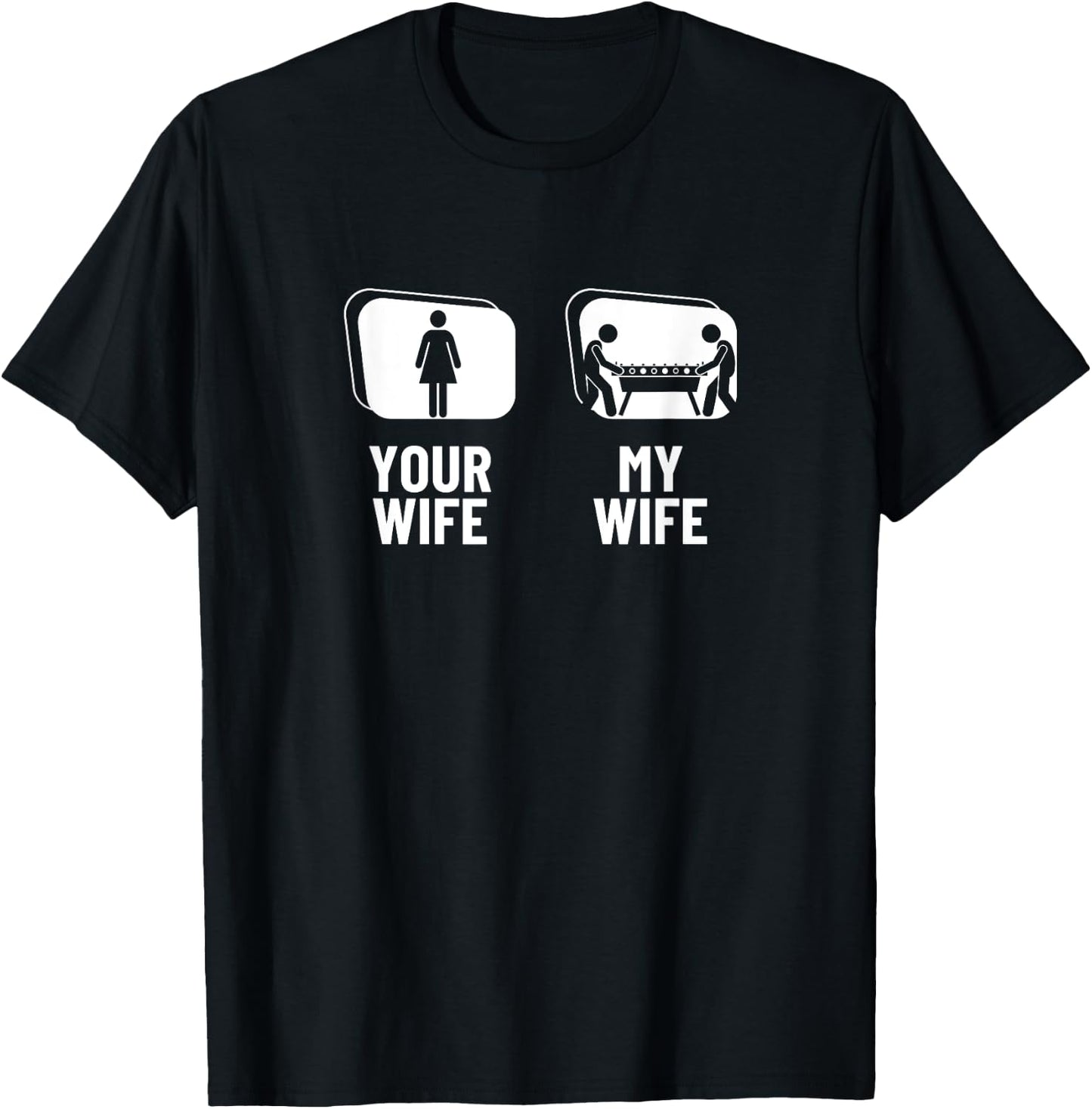 Your Wife My Wife Husband Funny Foosball T-Shirt - T-Shirt | Black