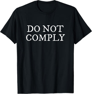 Do Not Comply Freedom of Choice T-Shirt - T-Shirt | Black