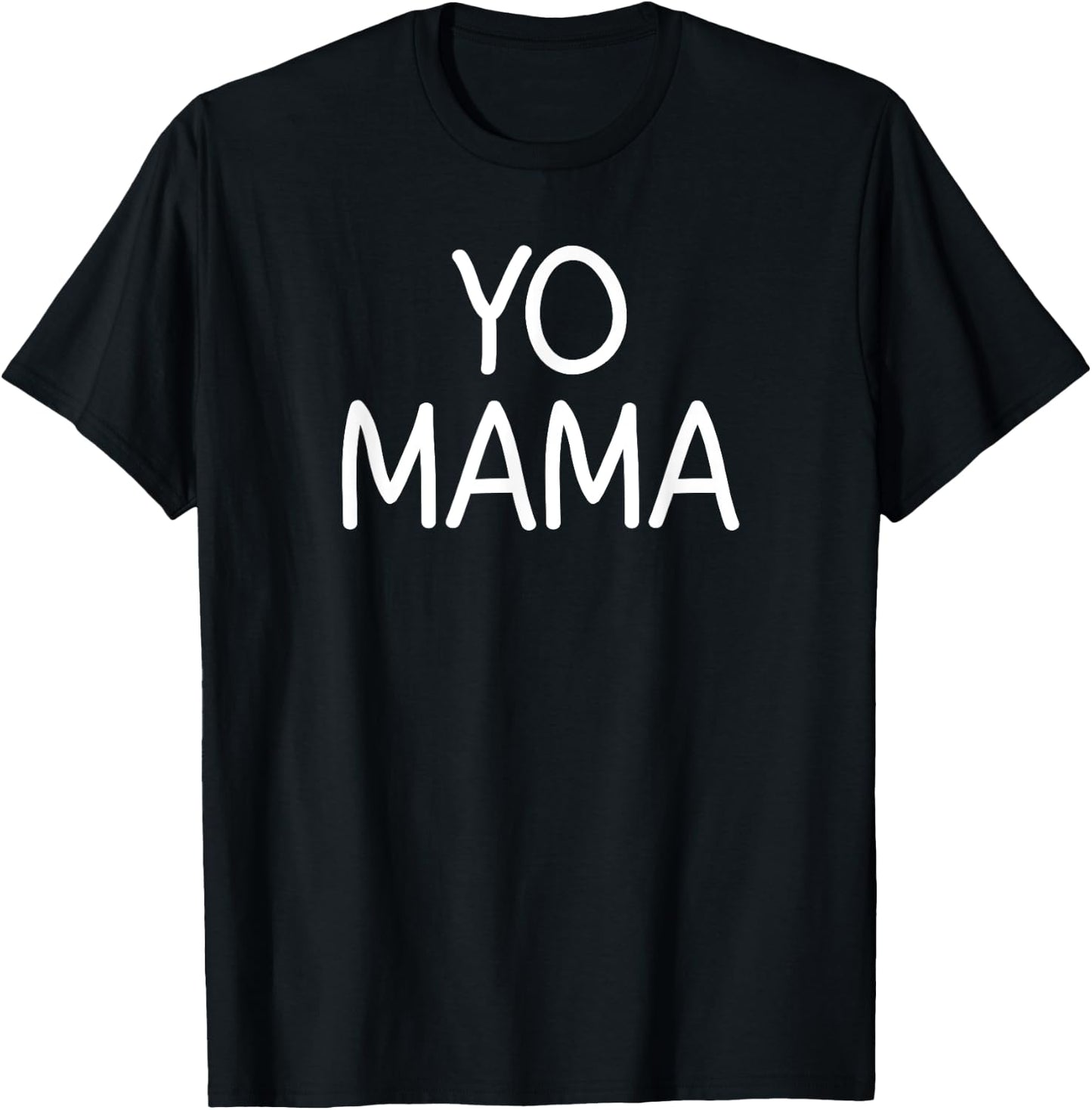 Yo Mama, Funny, Jokes, Sarcastic T-Shirt - T-Shirt | Black