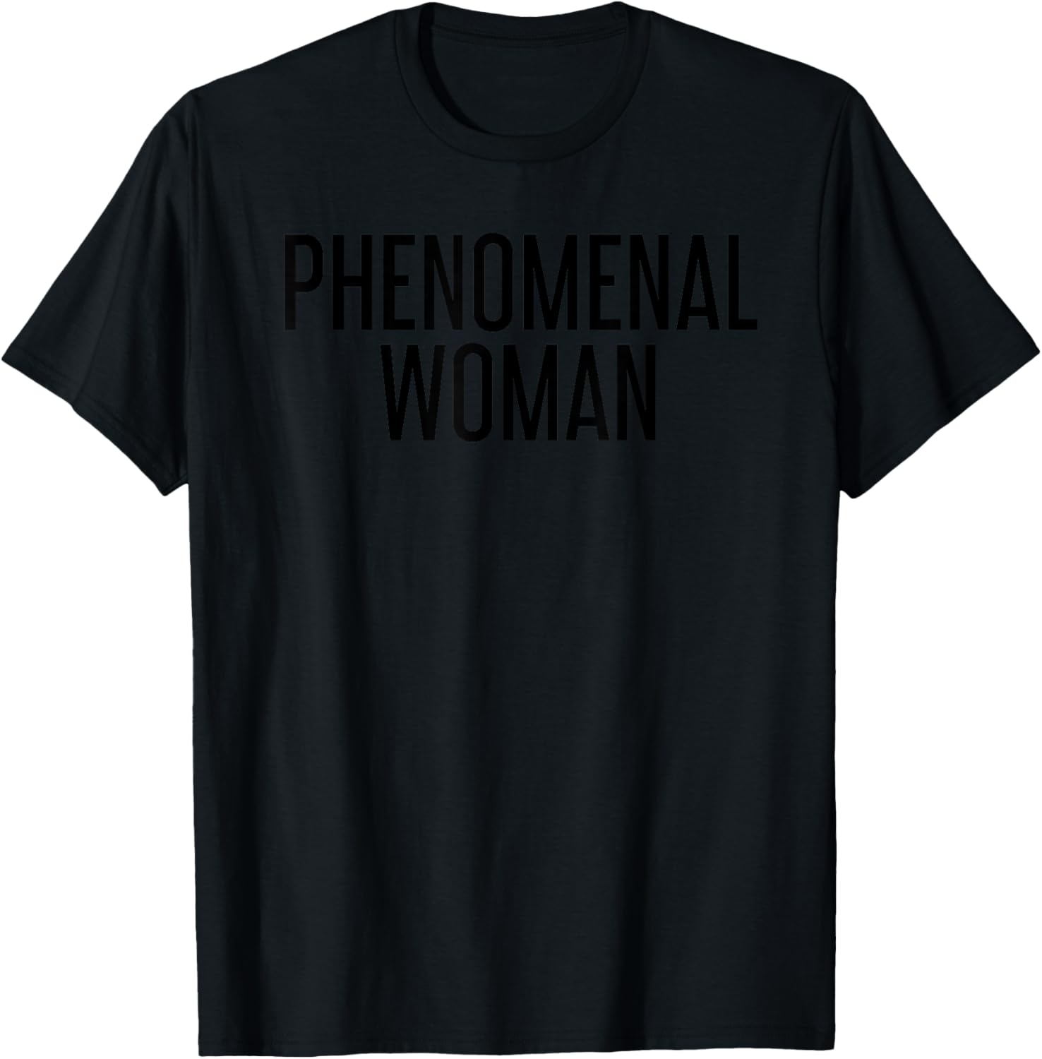 Phenomenal Woman Funny Empowering Phenomenally Women's Gifts T-Shirt - T-Shirt | Black