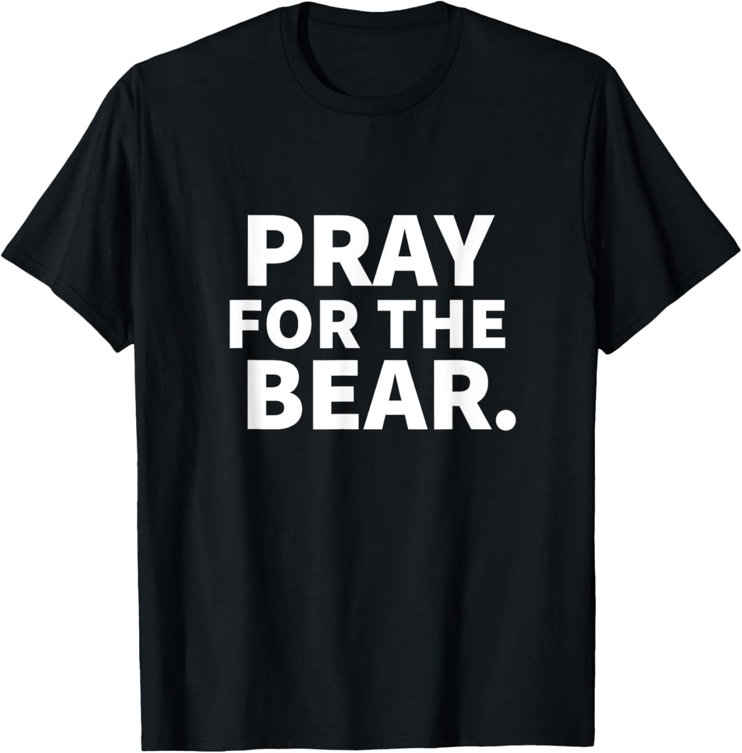 Pray For The Bear T-Shirt - T-Shirt | Black