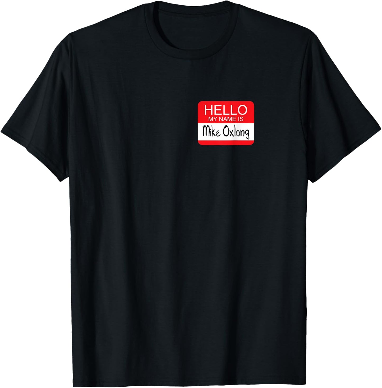 Hello My Name is Mike Oxlong Funny Adult Humor Joke Pun T-Shirt - T-Shirt | Black