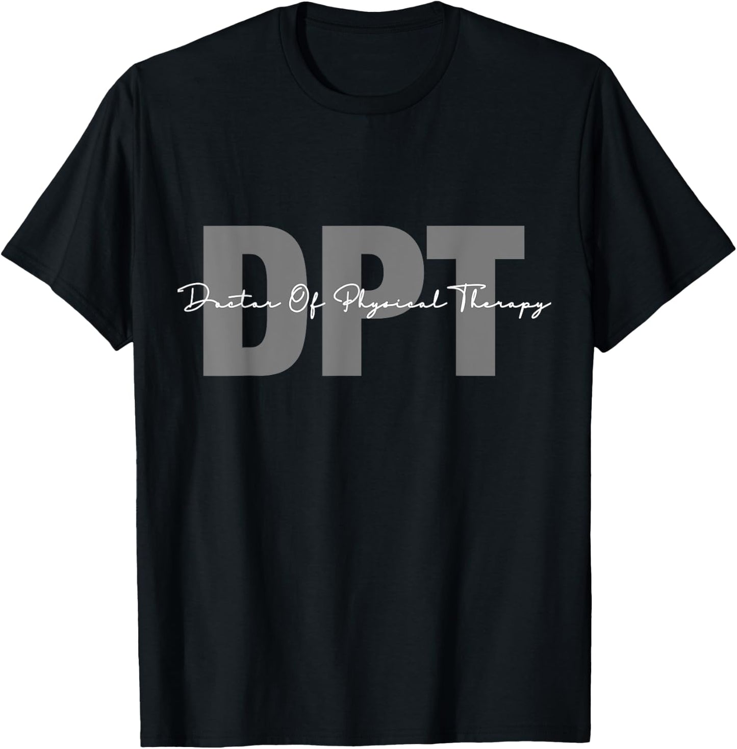 Doctor Of Physical Therapy DPT Student Graduation T-Shirt - T-Shirt | Black