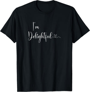 I'm Delightful Sayings Funny, Family, Sarcastic T-Shirt - T-Shirt | Black