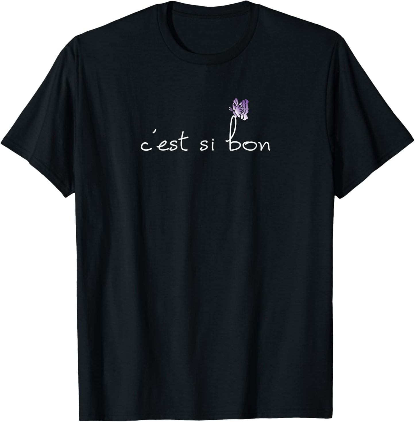 "C'est Si Bon" Translates to, "It's So Good" T-Shirt - T-Shirt | Black