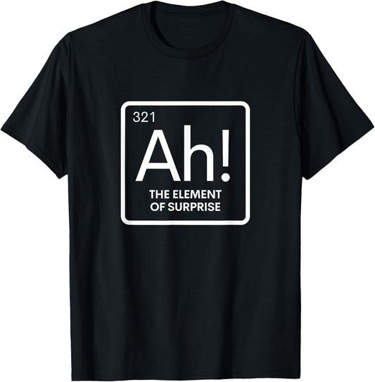 Periodic Element of Surprise Sarcastic Chemistry Science Pun T-Shirt - T-Shirt | Black
