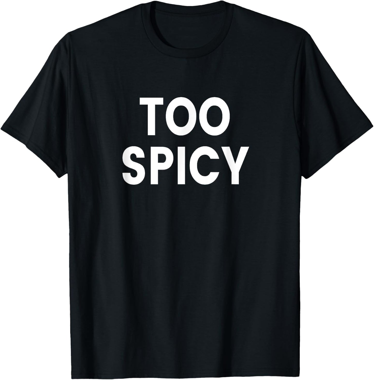 Too Spicy T-Shirt - T-Shirt | Black