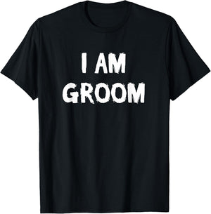 i am groom funny grooms Gift or grooming party T-Shirt - T-Shirt | Black