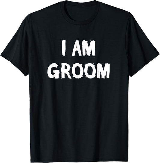 i am groom funny grooms Gift or grooming party T-Shirt - T-Shirt | Black