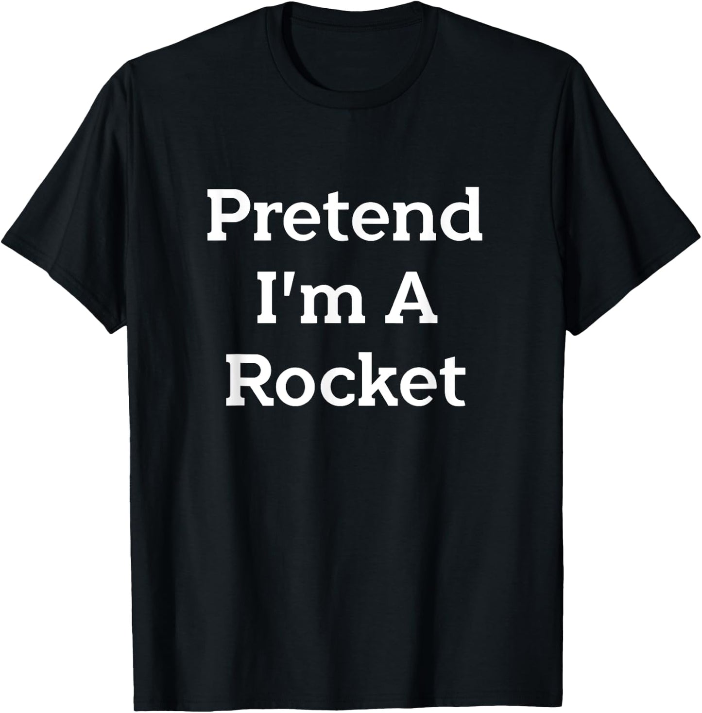 Pretend I'm A Rocket Costume Funny Spaceship Halloween Party T-Shirt - T-Shirt | Black