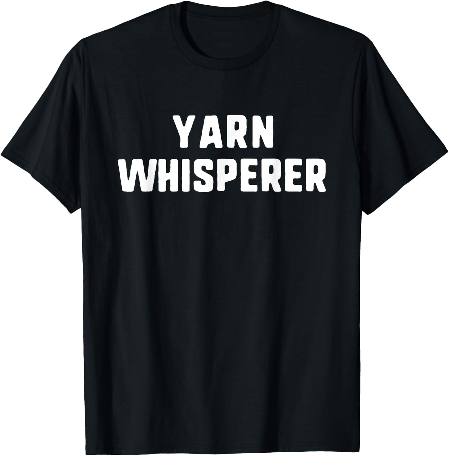 Yarn Whisperer Funny Lover Knitting Crocheting Crochet T-Shirt - T-Shirt | Black