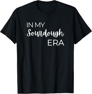 In My Sourdough Era T-Shirt - T-Shirt | Black
