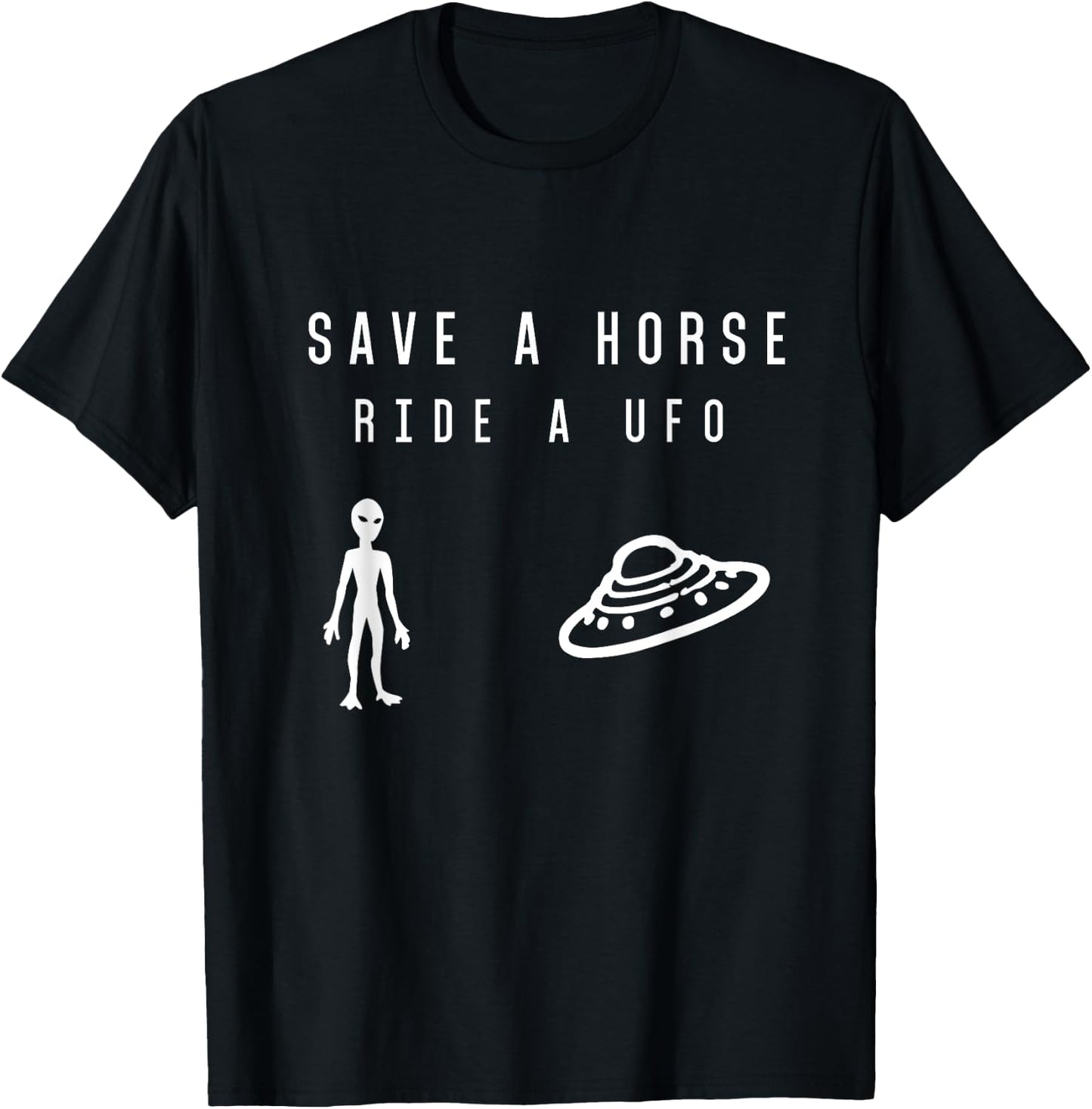 Save A Horse Ride A UFO Alien T-Shirt - T-Shirt | Black