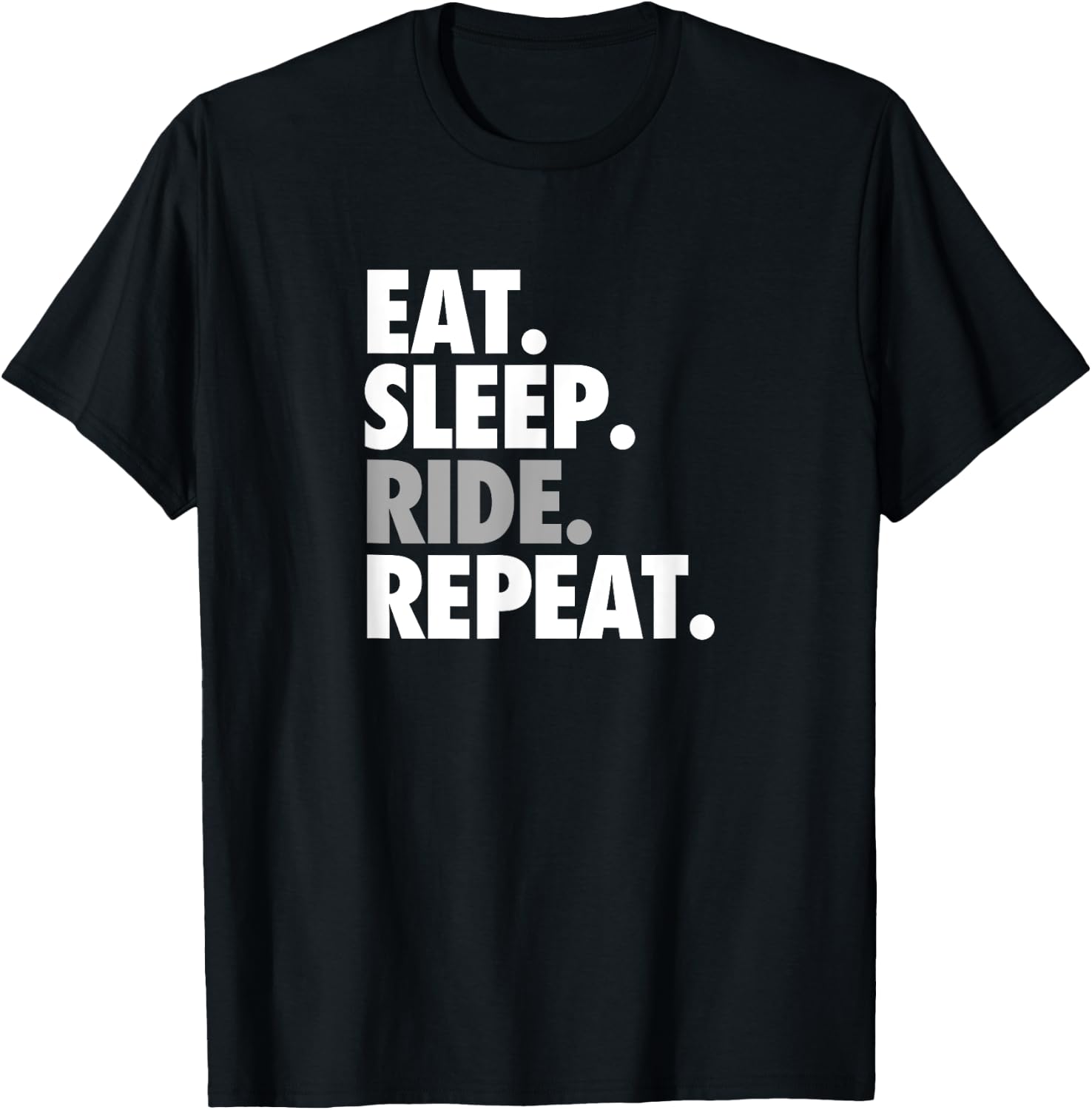 Eat Sleep Ride Repeat - Workout and Sports Shirt T-Shirt - T-Shirt | Black