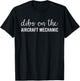 Dibs On The Aircraft Mechanic Aircraft Mechanic's Wife T-Shirt - T-Shirt | Black
