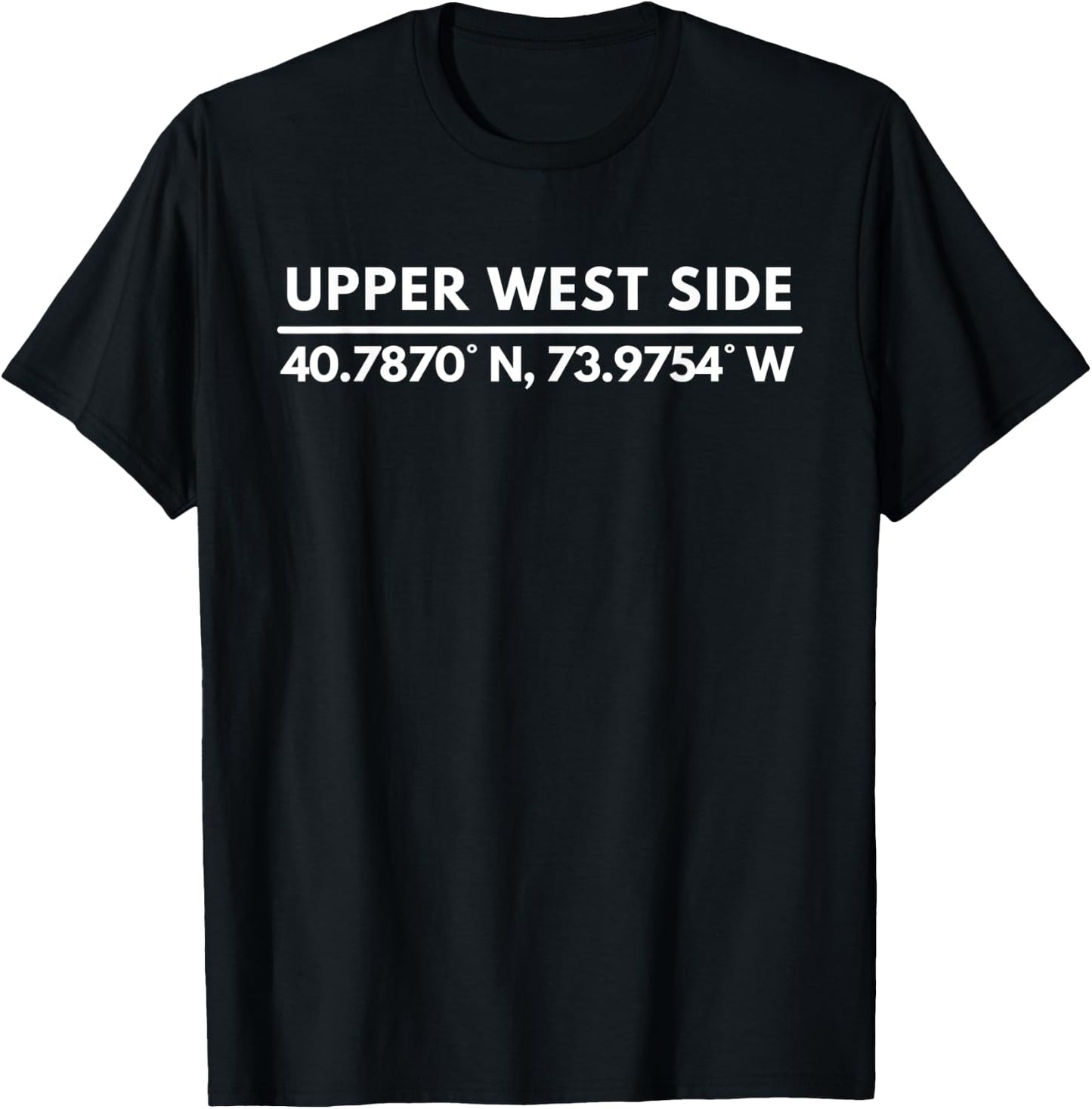 Upper West Side New York NY Neighborhood Latitude Longitude T-Shirt - T-Shirt | Black