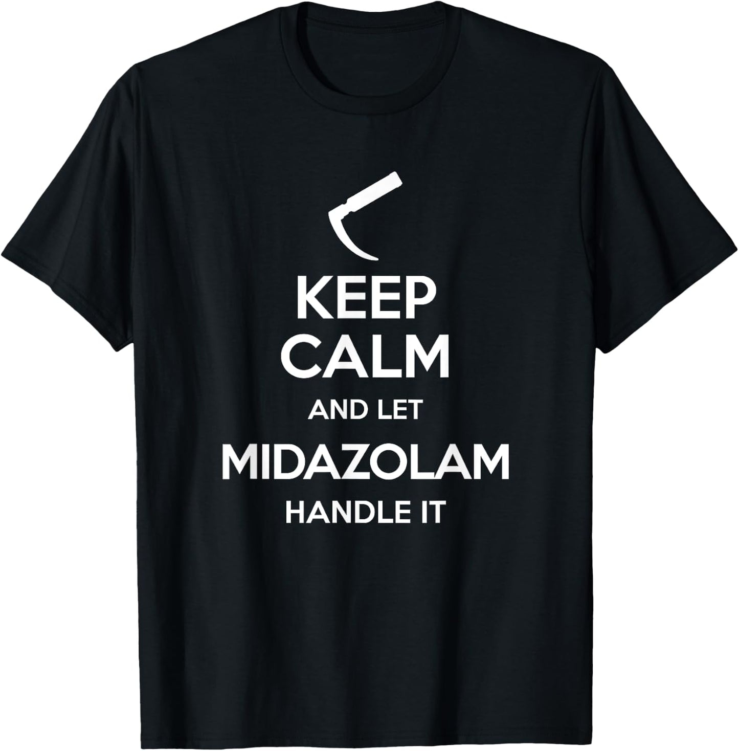 Keep Calm And Let Midazolam - Laryngoscope Anesthesia T-Shirt - T-Shirt | Black