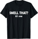 Smell That? It's Me Funny I Smell Good or Bad -Adults Black Cotton Small Short Sleeve T-Shirt - T-Shirt | Black