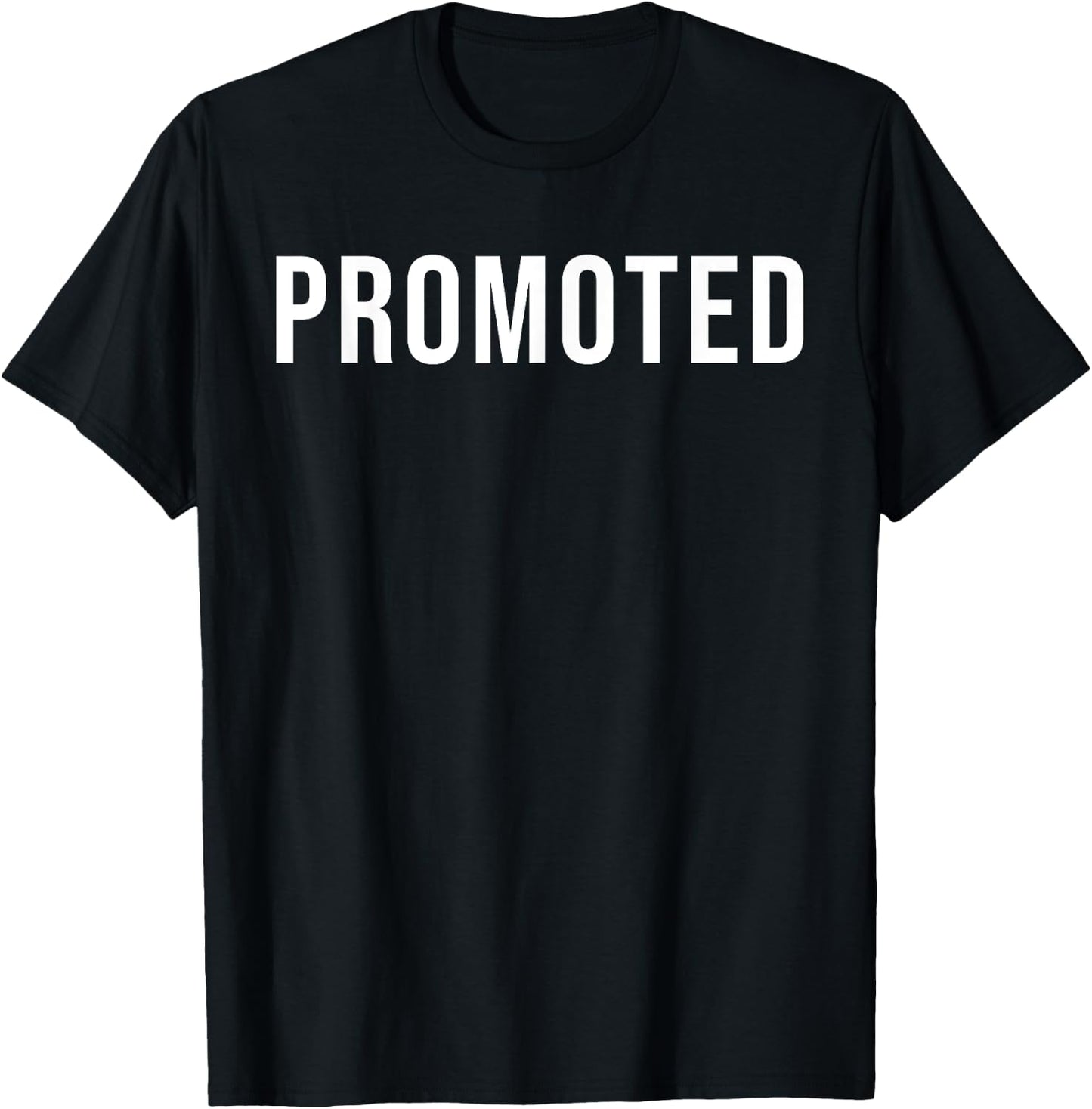 Work Promotion - Work Congrats, New Job Celebration Promoted T-Shirt - T-Shirt | Black