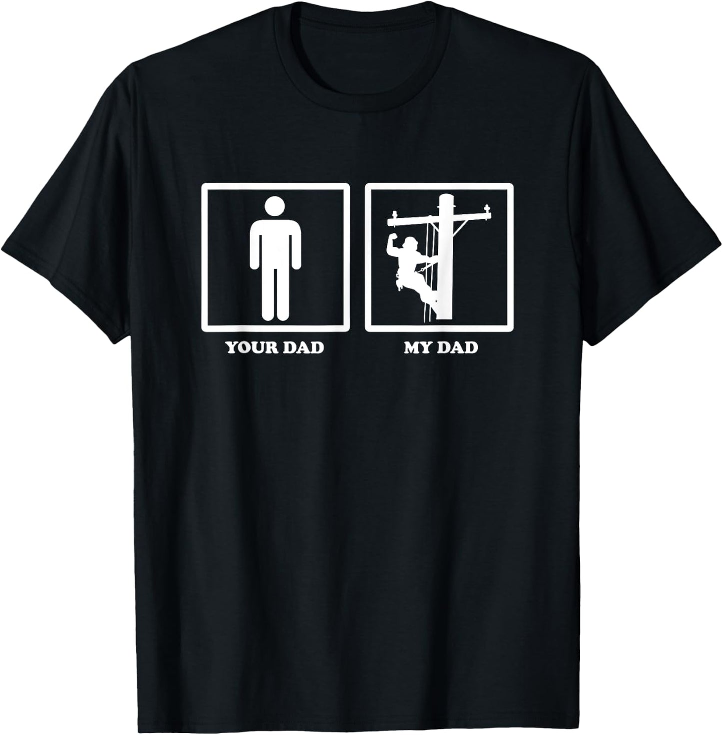 Lineman Shirt - Your Dad My Dad Lineman T-Shirt - T-Shirt | Black
