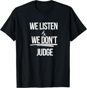 We Listen And We Don't Judge Trending Relationship Saying T-Shirt - T-Shirt | Black